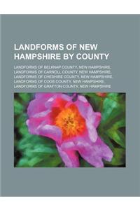 Landforms of New Hampshire by County