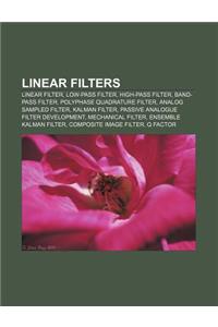 Linear Filters: Linear Filter, Low-Pass Filter, High-Pass Filter, Band-Pass Filter, Polyphase Quadrature Filter, Analog Sampled Filter