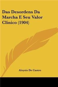 Das Desordens Da Marcha E Seu Valor Clinico (1904)