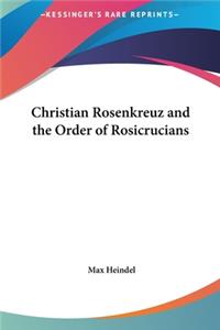 Christian Rosenkreuz and the Order of Rosicrucians
