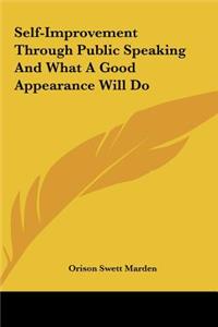 Self-Improvement Through Public Speaking And What A Good Appearance Will Do