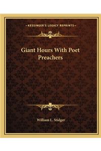 Giant Hours With Poet Preachers