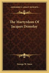 The Martyrdom Of Jacques Demolay
