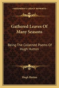 Gathered Leaves of Many Seasons