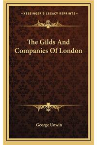 The Gilds and Companies of London