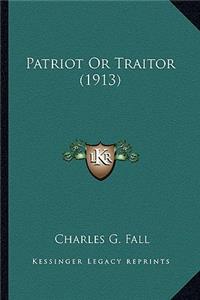 Patriot or Traitor (1913)
