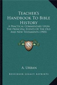 Teacher's Handbook To Bible History
