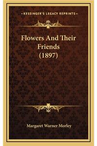 Flowers and Their Friends (1897)