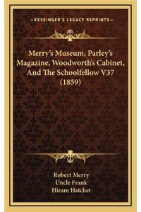 Merry's Museum, Parley's Magazine, Woodworth's Cabinet, and the Schoolfellow V37 (1859)