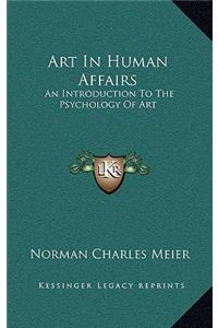 Art In Human Affairs