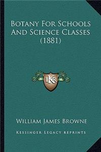 Botany For Schools And Science Classes (1881)