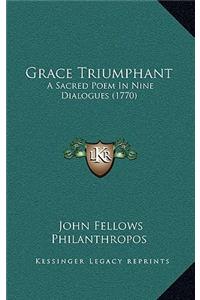 Grace Triumphant