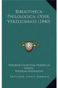 Bibliotheca Philologica, Oder, Verzeichniss (1840)