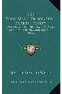 The Poor Man's Preservative Against Popery