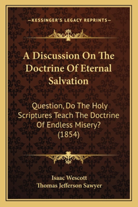 Discussion On The Doctrine Of Eternal Salvation