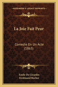 La Joie Fait Peur
