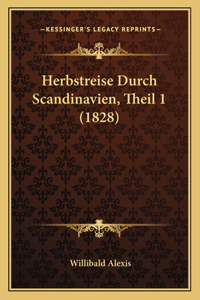 Herbstreise Durch Scandinavien, Theil 1 (1828)