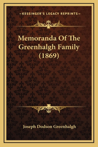 Memoranda Of The Greenhalgh Family (1869)