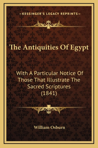 The Antiquities Of Egypt