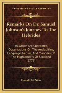 Remarks On Dr. Samuel Johnson's Journey To The Hebrides