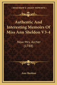 Authentic And Interesting Memoirs Of Miss Ann Sheldon V3-4