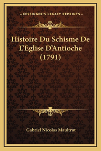 Histoire Du Schisme De L'Eglise D'Antioche (1791)