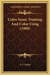 Color Sense Training And Color Using (1908)