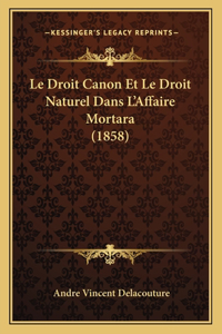 Droit Canon Et Le Droit Naturel Dans L'Affaire Mortara (1858)