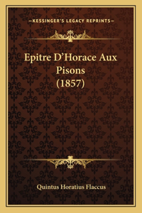 Epitre D'Horace Aux Pisons (1857)