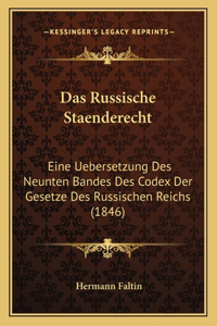 Russische Staenderecht: Eine Uebersetzung Des Neunten Bandes Des Codex Der Gesetze Des Russischen Reichs (1846)