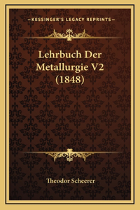 Lehrbuch Der Metallurgie V2 (1848)