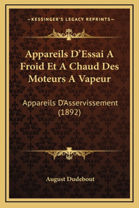 Appareils D'Essai A Froid Et A Chaud Des Moteurs A Vapeur