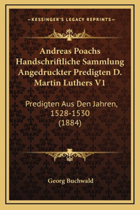 Andreas Poachs Handschriftliche Sammlung Angedruckter Predigten D. Martin Luthers V1