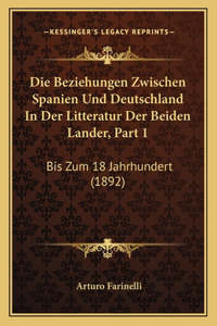 Die Beziehungen Zwischen Spanien Und Deutschland In Der Litteratur Der Beiden Lander, Part 1