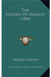 The History Of Horsley (1884)