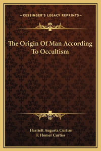 The Origin Of Man According To Occultism