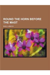 Round the Horn Before the Mast