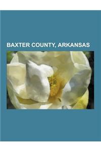 Baxter County, Arkansas: People from Baxter County, Arkansas, Mountain Home, Arkansas, Briarcliff, Arkansas, Norfork, Arkansas, Lakeview, Arkan