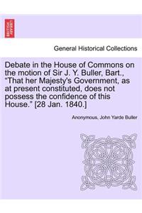 Debate in the House of Commons on the Motion of Sir J. Y. Buller, Bart., 