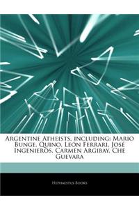 Articles on Argentine Atheists, Including: Mario Bunge, Quino, Le N Ferrari, Jos Ingenieros, Carmen Argibay, Che Guevara