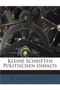 Kleine Schriften Politischen Inhalts