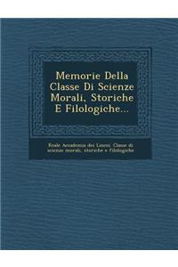 Memorie Della Classe Di Scienze Morali, Storiche E Filologiche...