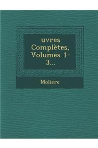 Ouevres Completes, Volumes 1-3