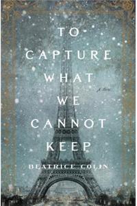 To Capture What We Cannot Keep
