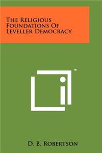 Religious Foundations Of Leveller Democracy