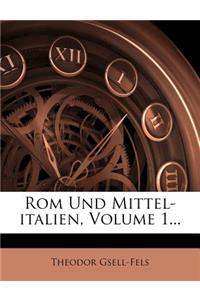 Rom Und Mittel-italien, Volume 1...