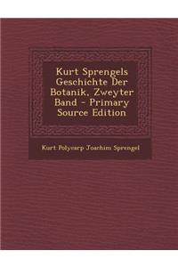 Kurt Sprengels Geschichte Der Botanik, Zweyter Band