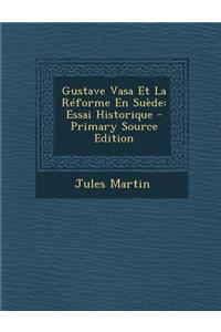 Gustave Vasa Et La Reforme En Suede