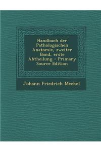 Handbuch Der Pathologischen Anatomie, Zweiter Band, Erste Abtheilung