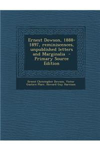 Ernest Dowson, 1888-1897, Reminiscences, Unpublished Letters and Marginalia